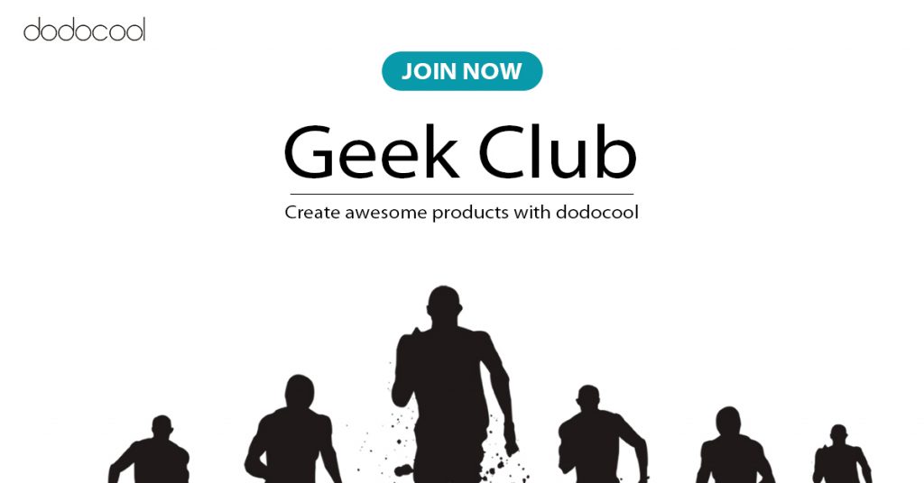Geek Club Receive Free Gadgets and Create Awesome Products with dodocool